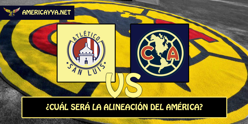 La alineación probable del América para el duelo ante San Luis – Apertura 2025