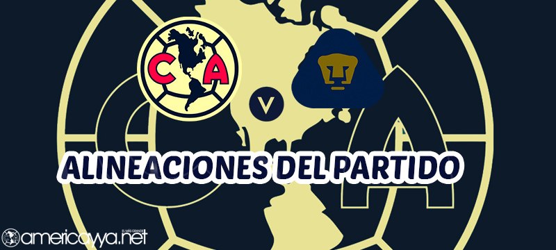 Alineaciones del América vs Pumas – Apertura 2025
