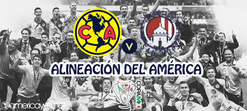 Alineación del América ante Atlético San Luis