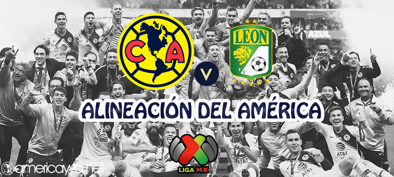 Alineación del América para enfrentar mañana a León