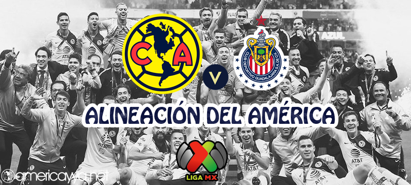 La alineación del América ante Chivas – J11 CL19