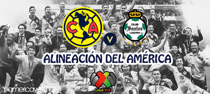 Alineación del América ante Santos – J16 CL19