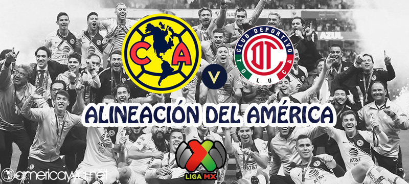 Con este 11 América enfrentará mañana al Toluca