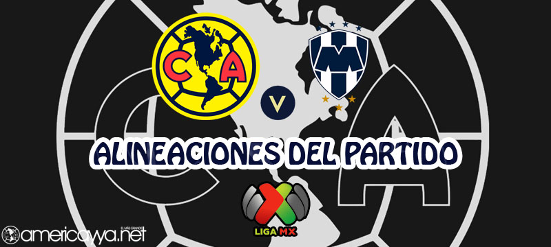 Alineaciones del América vs Monterrey – J2 Guardianes 2021