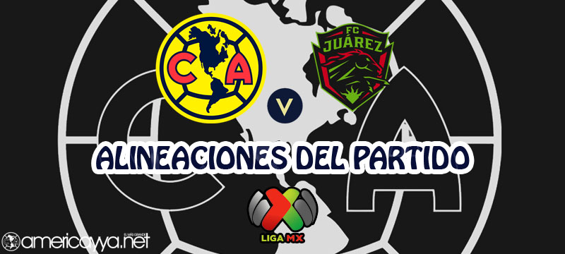 Alineaciones del América ante Juárez – J3