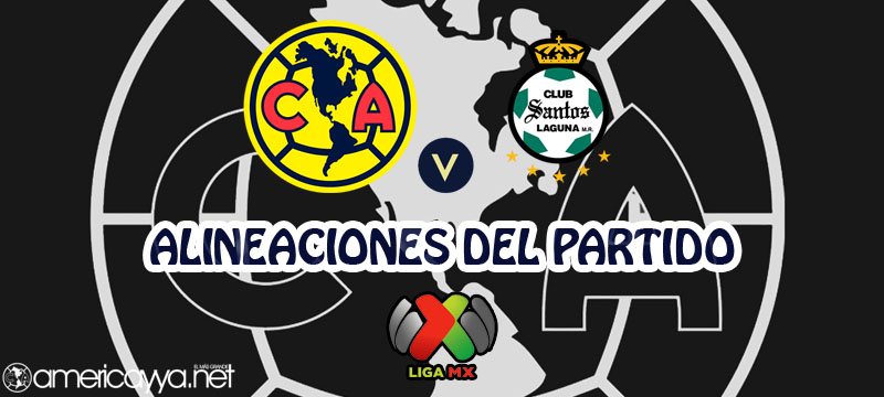 Alineaciones del América ante Santos – Jornada 4