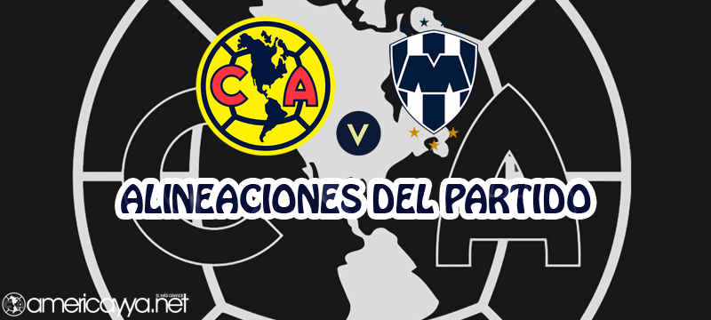 Alineaciones del América ante Monterrey – Amistoso