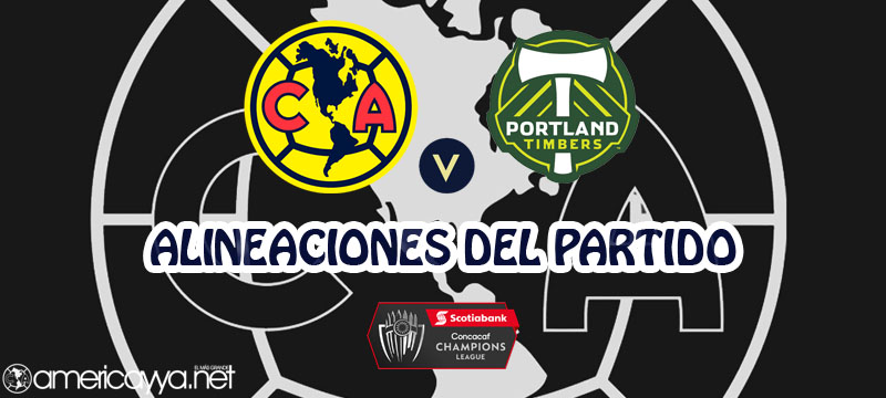 Alineaciones del América ante Portland – Concachampions