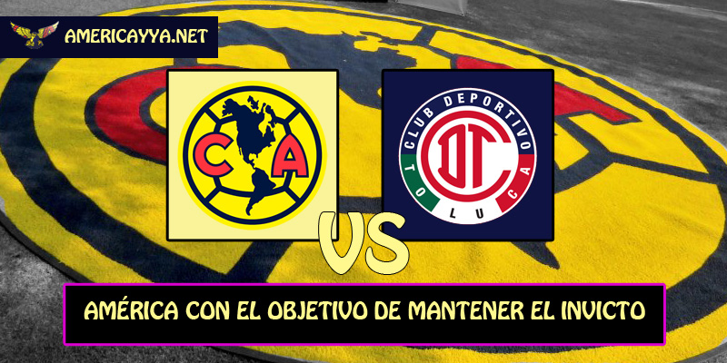 Femenil: América vs Toluca – A seguir con el paso perfecto