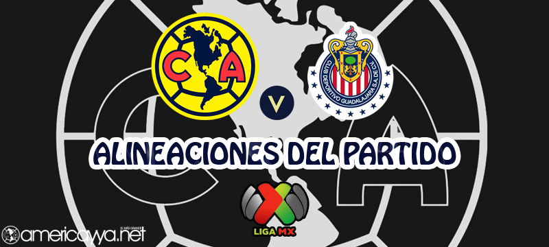 Alineaciones del América ante Chivas – Apertura 2021