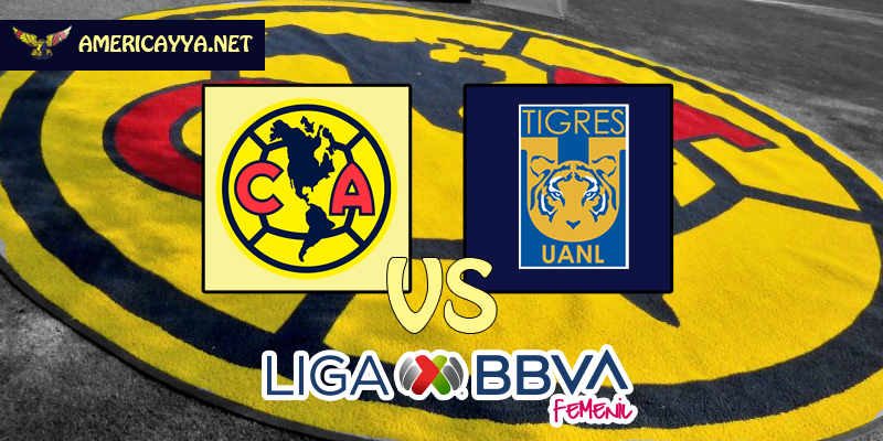 Femenil: América vs Tigres – Semifinal con ilusión