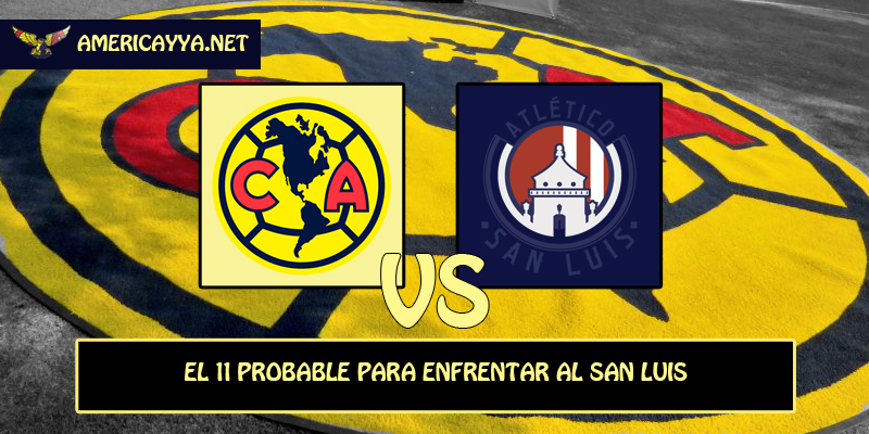 El 11 probable para enfrentar al San Luis – Clausura 2022