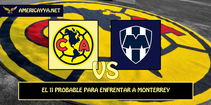 El 11 probable para enfrentar a Monterrey