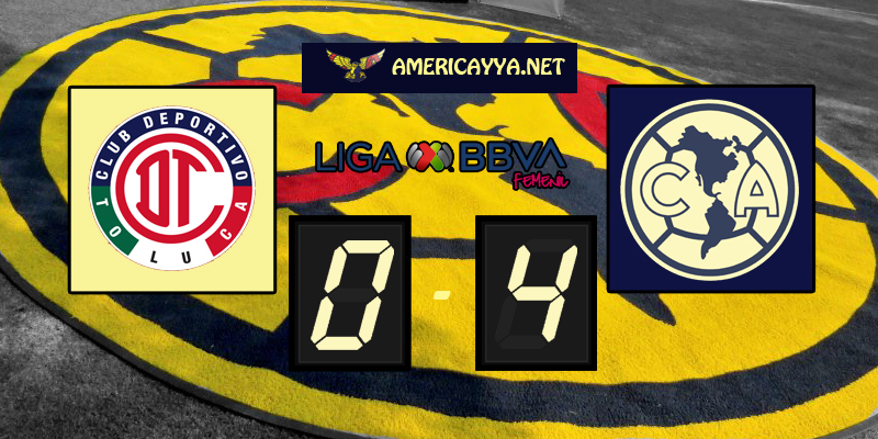 Femenil: Toluca 0-4 América – Triunfo sin problemas en el infierno