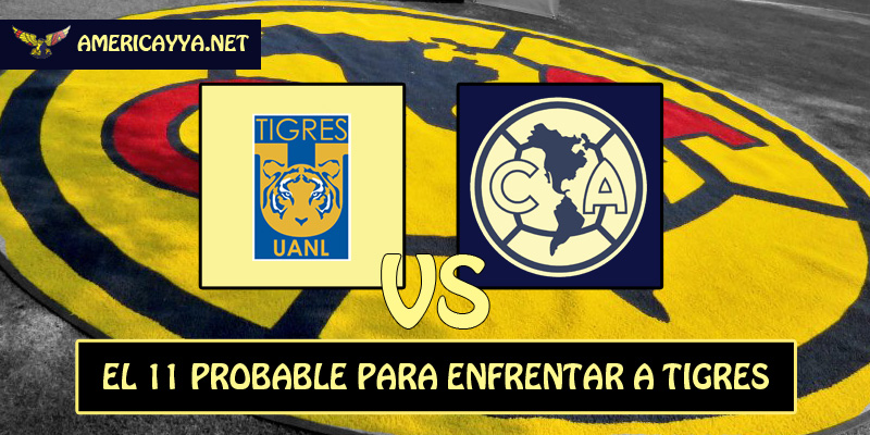 El 11 probable para enfrentar a Tigres – Clausura 2022