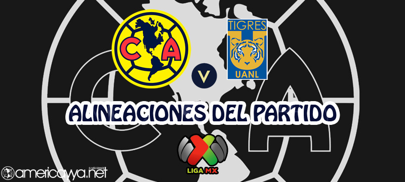 Alineaciones del América ante Tigres – Clausura 2022
