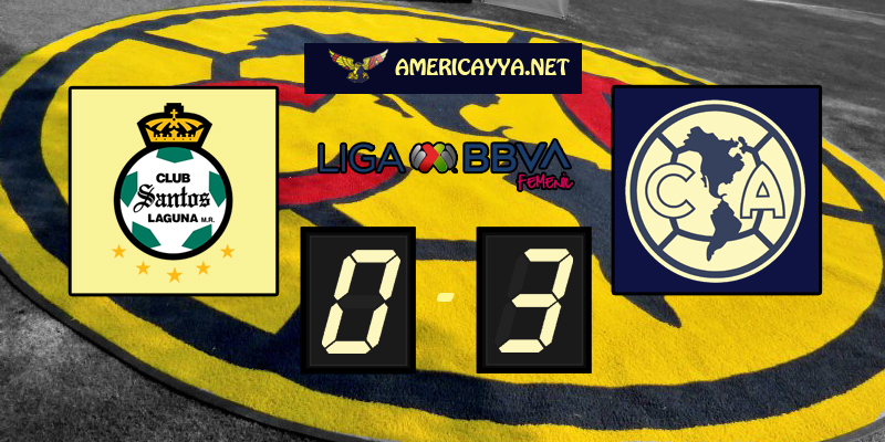 Femenil: Santos 0-3 América – Goleada azulcrema en la Comarca