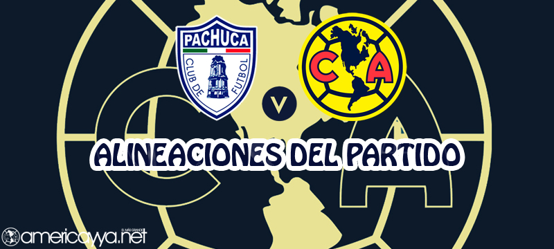 Alineaciones del América ante Pachuca – Apertura 2022