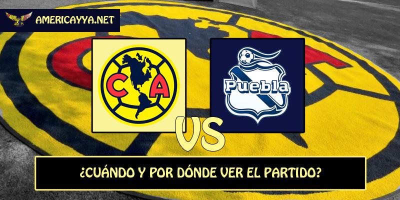 Fecha, horario y transmisión del América ante Puebla – 4tos de final