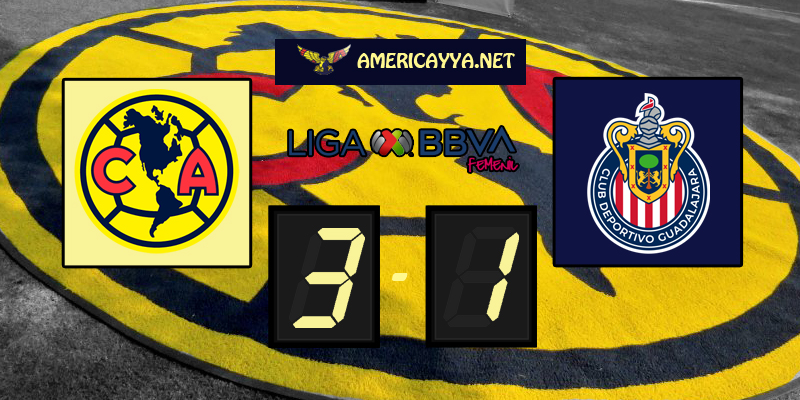 América 3-1 Chivas – Ventaja azulcrema