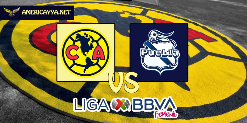 Femenil: América vs Puebla – Debut en casa