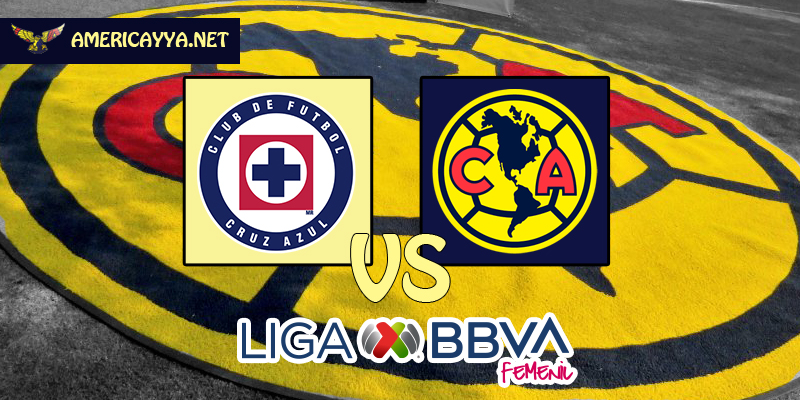 Femenil: Cruz Azul vs América – Nuevo torneo, misma ilusión