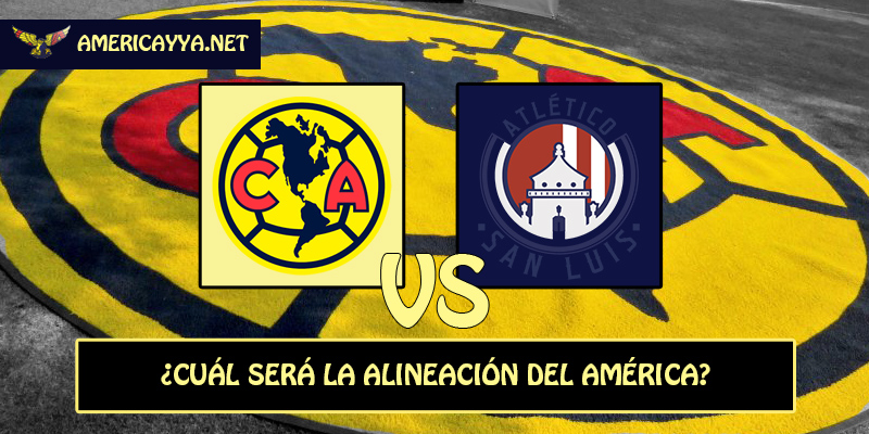 Liguilla: El 11 probable del América para la vuelta ante San Luis