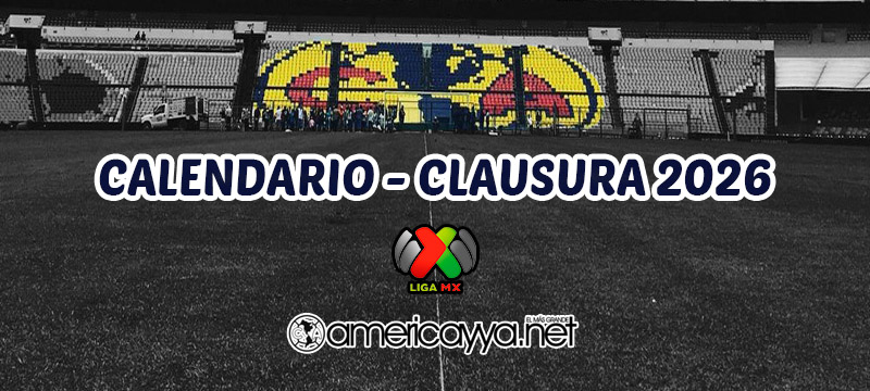 Calendario del Club América para el Clausura 2026