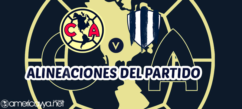 Alineaciones del América Femenil vs Rayadas – Final de vuelta
