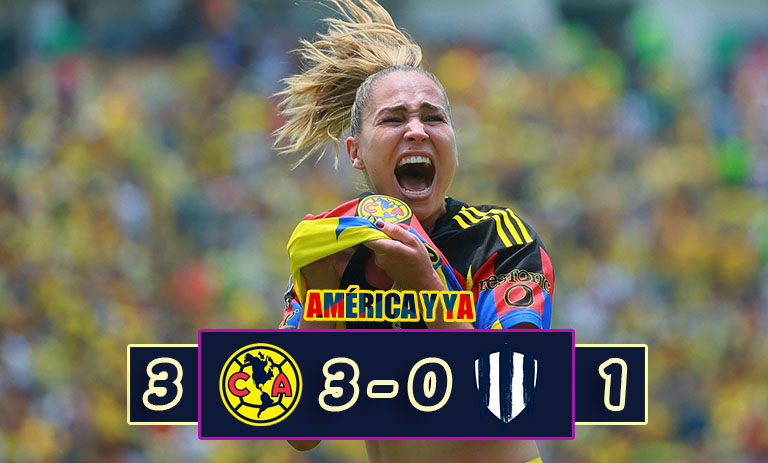 América Femenil (3) 3-0 (1) – Rayadas – ¡Campeonas de la Liga MX Femenil!