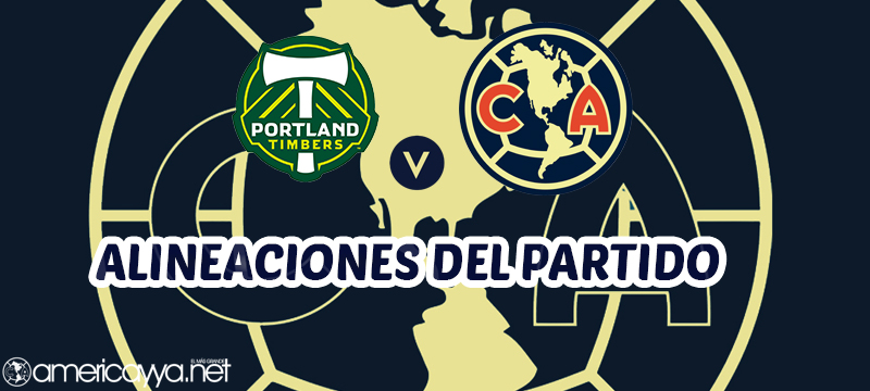 Alineaciones del América vs Portland – Leagues Cup