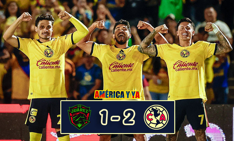Juárez 1-2 América – Las águilas se mantienen con el liderato