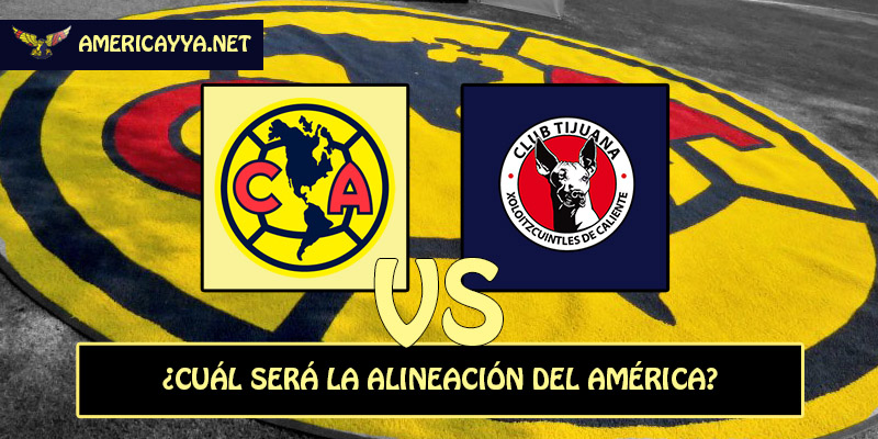 El 11 probable del América para enfrentar a León – Apertura 2026